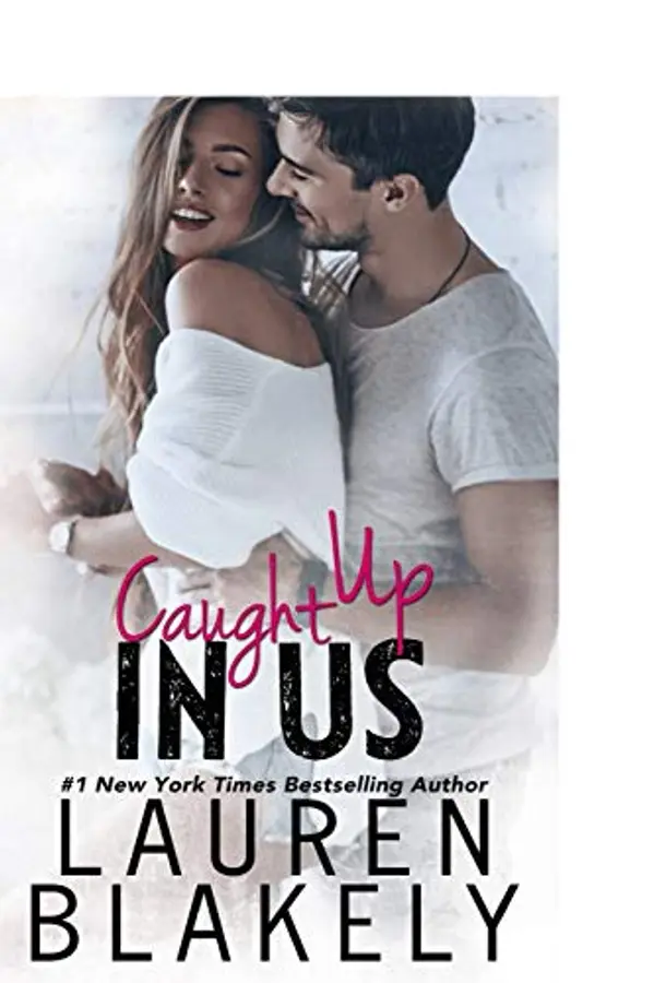 Caught Up In Us (Caught Up In Love) by Lauren Blakely cover