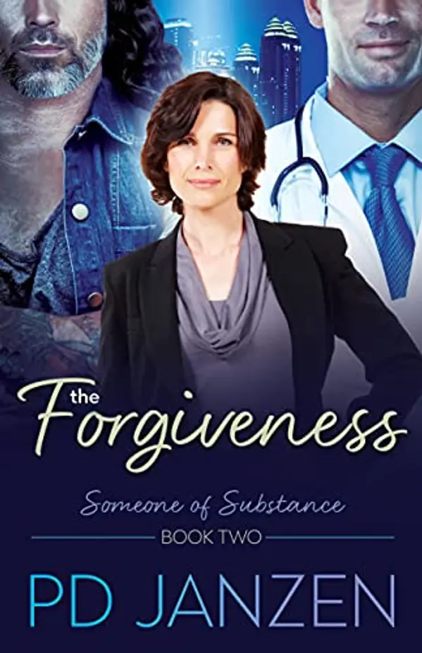 The Forgiveness (Someone of Substance Book 2) by P.D. Janzen cover