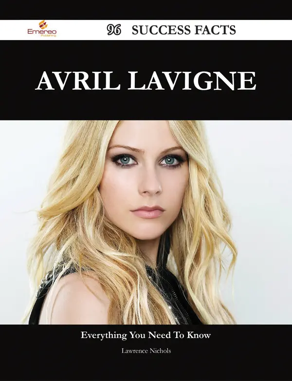 Avril Lavigne 96 Success Facts Everything you need to know about