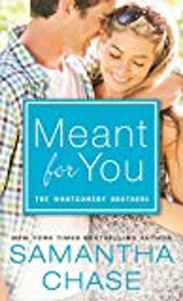 Meant for You (Montgomery Brothers) by Samantha Chase cover