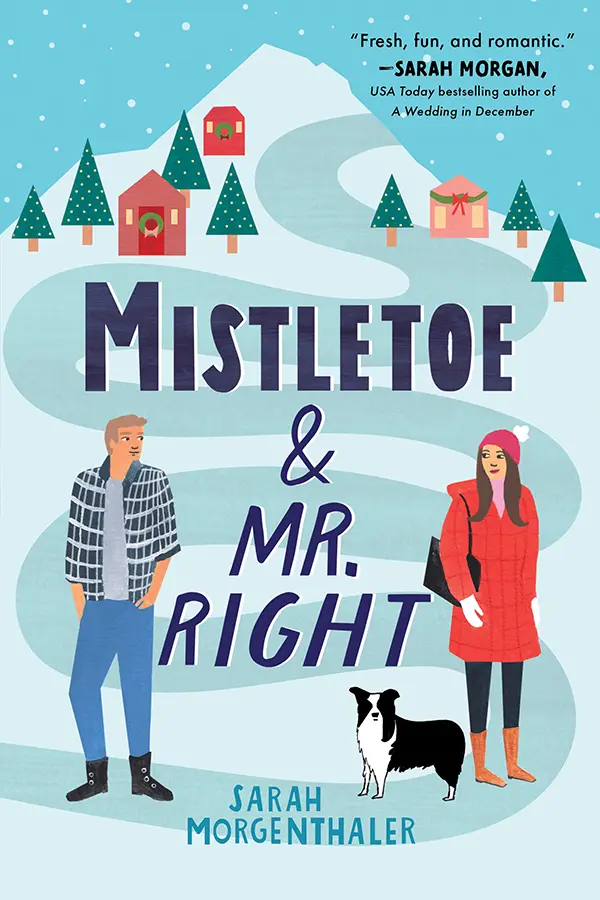 Mistletoe and Mr. Right by Sarah Morgenthaler cover