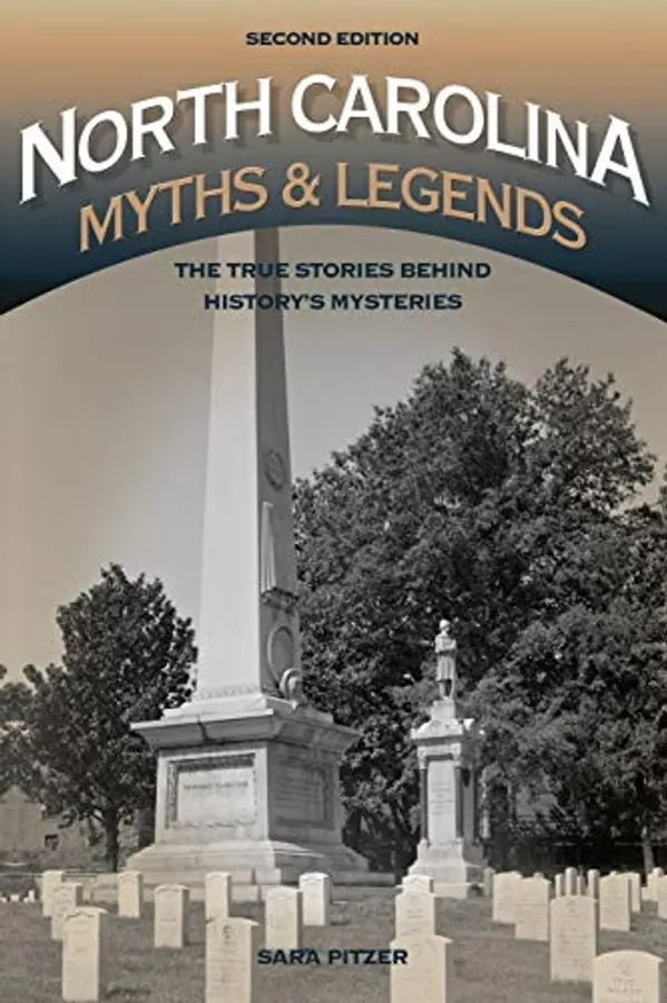 North Carolina Myths and Legends: The True Stories behind History’s Mysteries (Legends of America) by Sara Pitzer cover