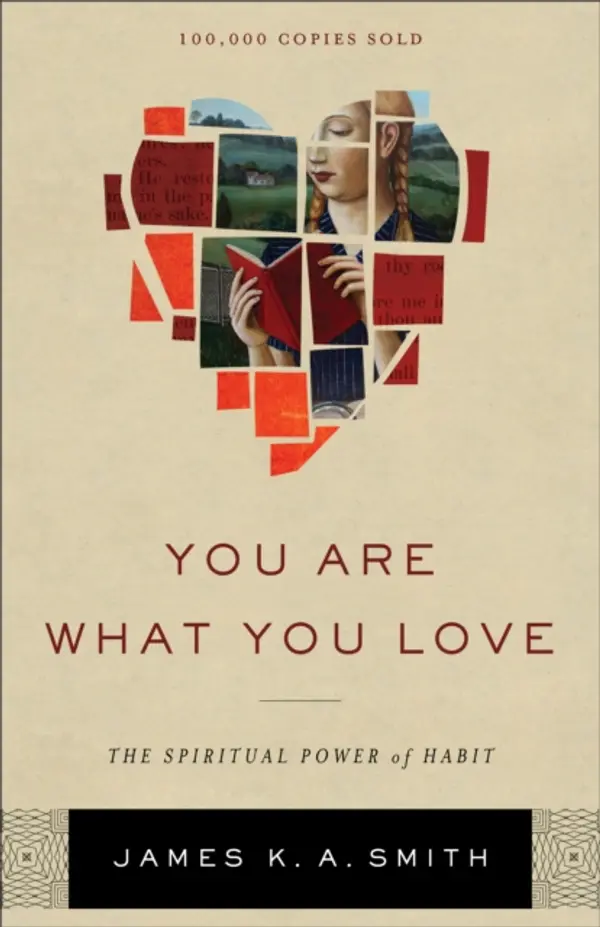 You Are What You Love by Smith, James K. A. cover