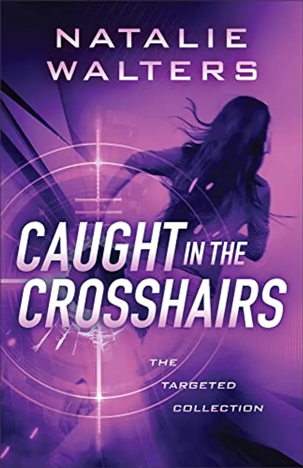 Caught in the Crosshairs (Targeted Collection) by Natalie Walters cover