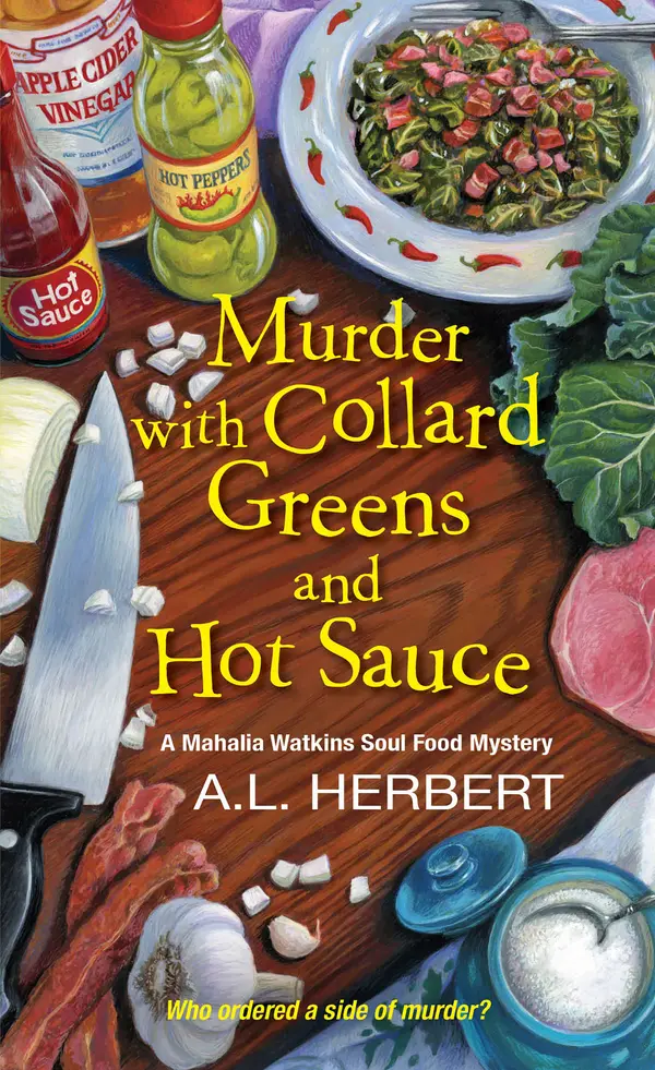 Murder with Collard Greens and Hot Sauce by A.L. Herbert cover