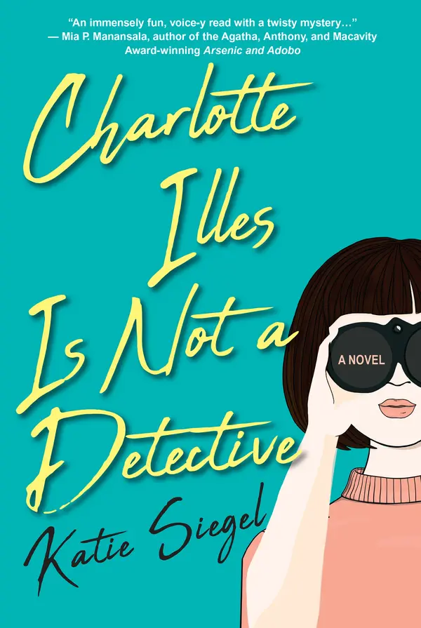 Charlotte Illes Is Not a Detective by Katie Siegel cover