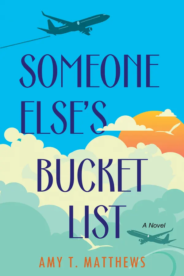 Someone Else's Bucket List by Amy T. Matthews cover