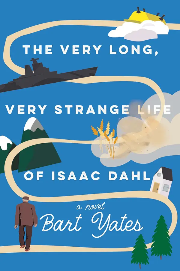 The Very Long, Very Strange Life of Isaac Dahl by Bart Yates cover