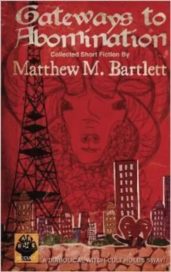 Gateways to Abomination: Collected Short Fiction by Matthew M. Bartlett cover
