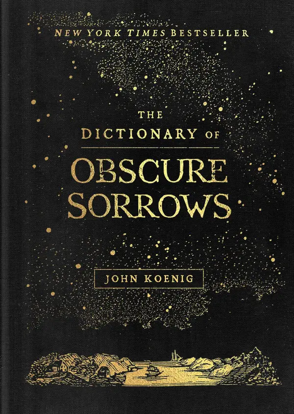 The Dictionary of Obscure Sorrows by John Koenig cover