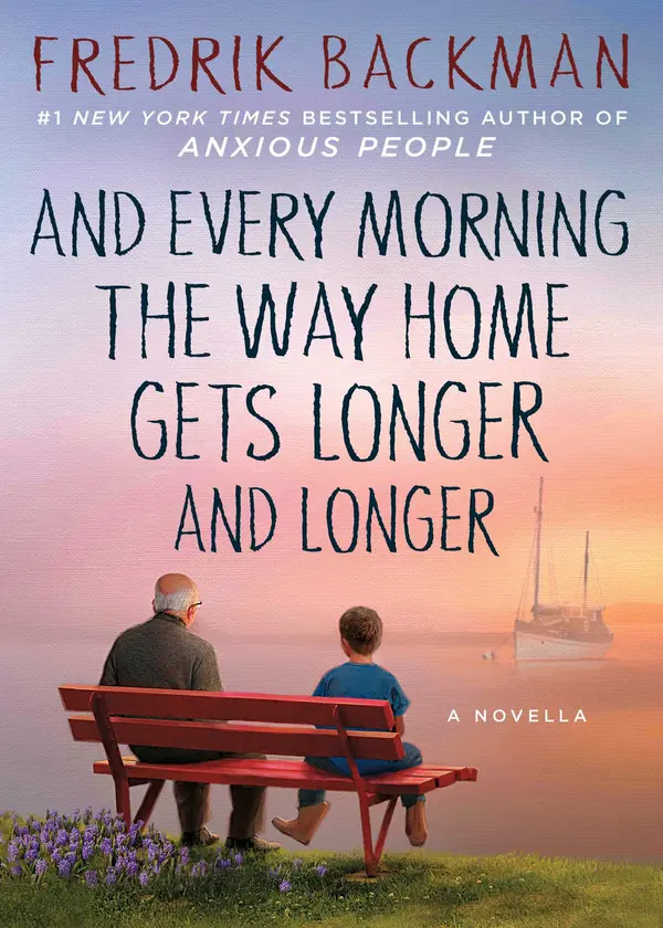 And Every Morning the Way Home Gets Longer and Longer by Fredrik Backman cover