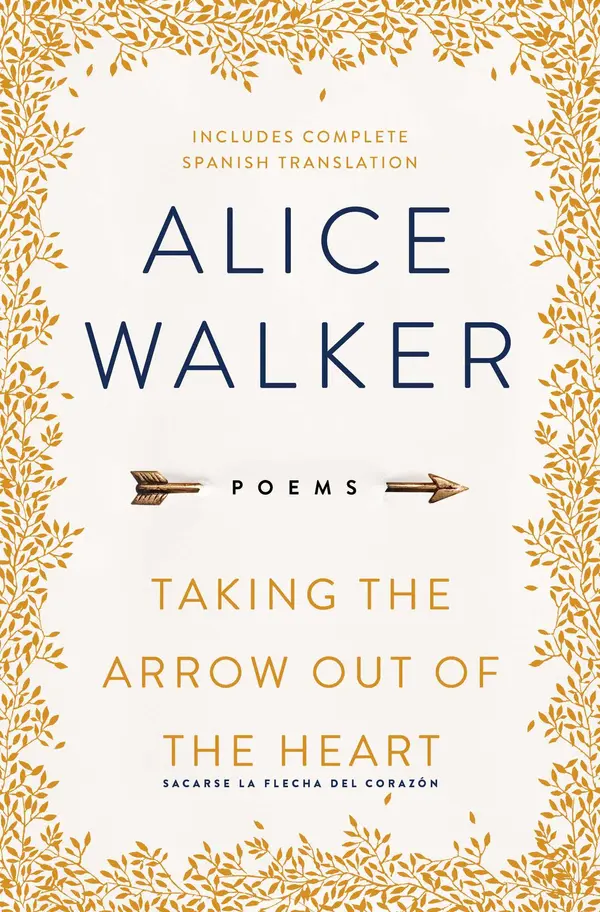 Taking the Arrow Out of the Heart by Alice Walker cover