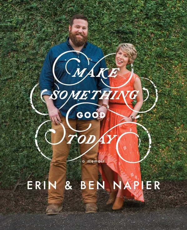 Make Something Good Today by Erin Napier, Ben Napier cover