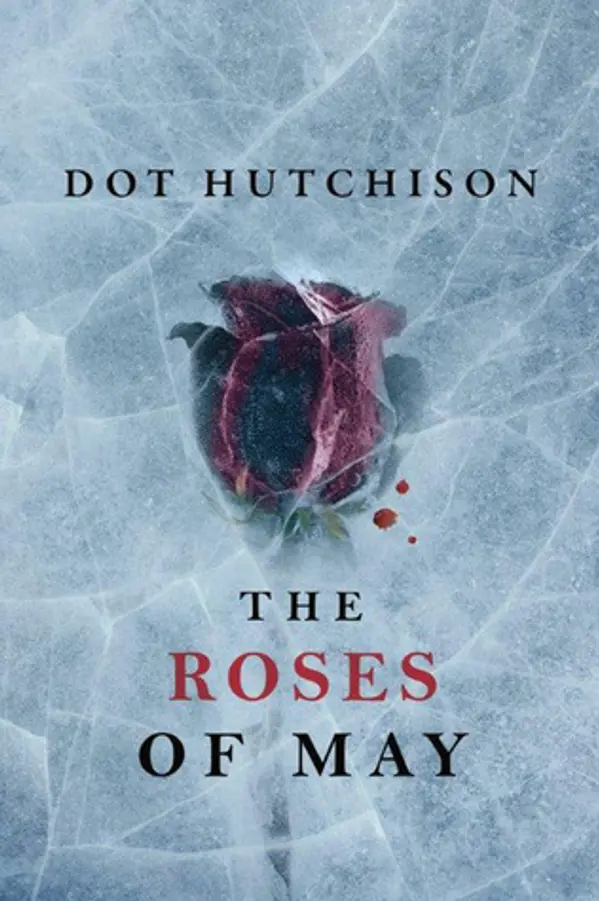The Roses of May (The Collector, #2) by Dot Hutchison cover