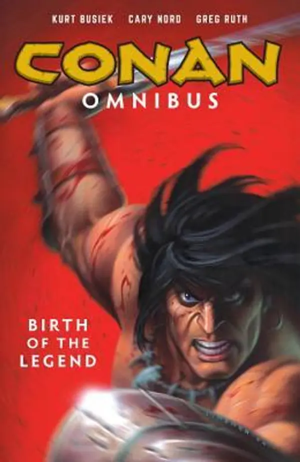Conan Omnibus, Vol. 1: Birth of the Legend by Kurt Busiek, Thomas Yeates cover