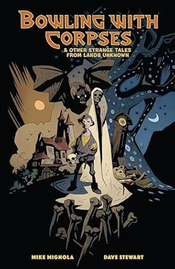 Bowling with Corpses & Other Strange Tales from Lands Unknown by Mike Mignola cover