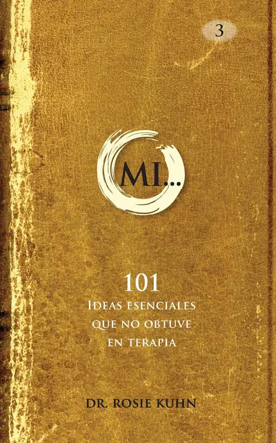 MI... 101 Ideas esenciales que no obtuve en terapia book cover