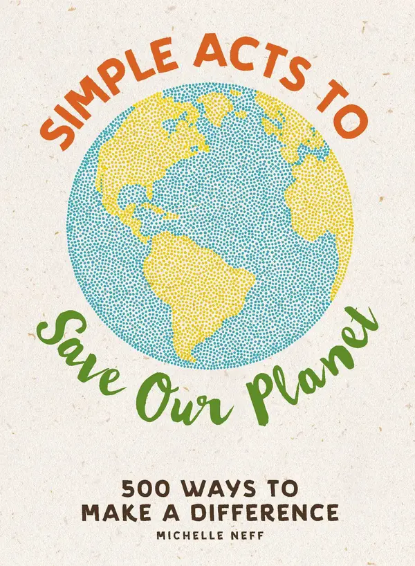 Simple Acts to Save Our Planet by Michelle Neff cover