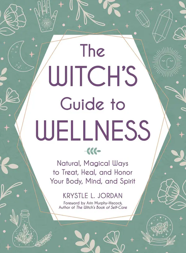 The Witch's Guide to Wellness by Krystle L. Jordan, Arin Murphy-Hiscock cover