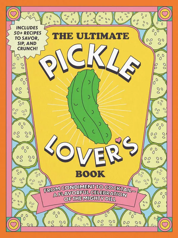 The Ultimate Pickle Lover's Book by Princess Gabbara, Kelly Jaggers cover