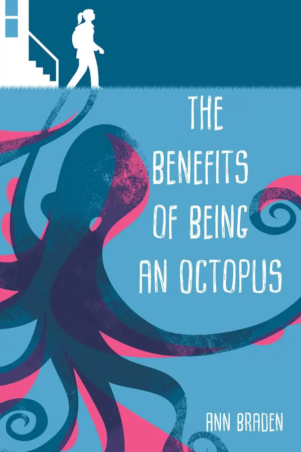 The Benefits of Being an Octopus by Ann Braden cover