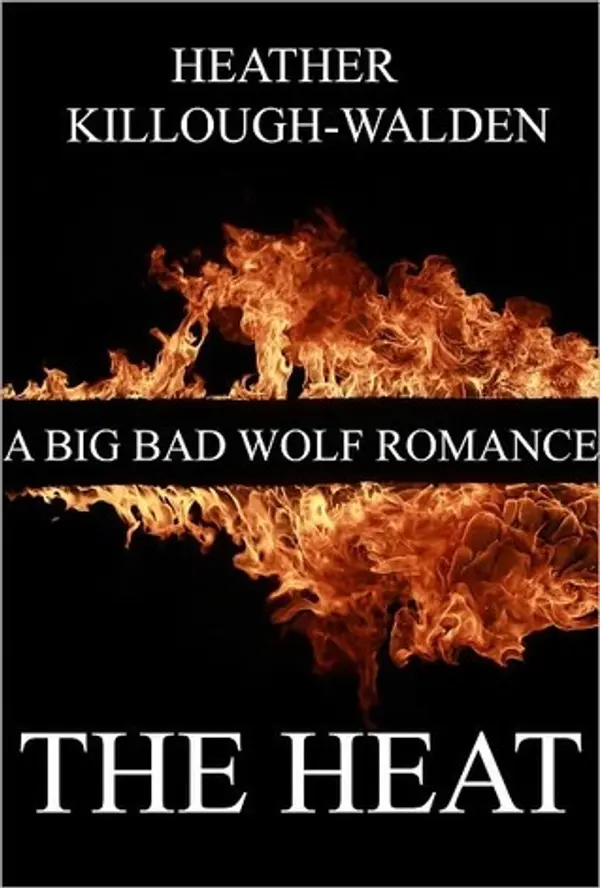 The Heat (The Big Bad Wolf, #1) by Heather Killough-Walden cover
