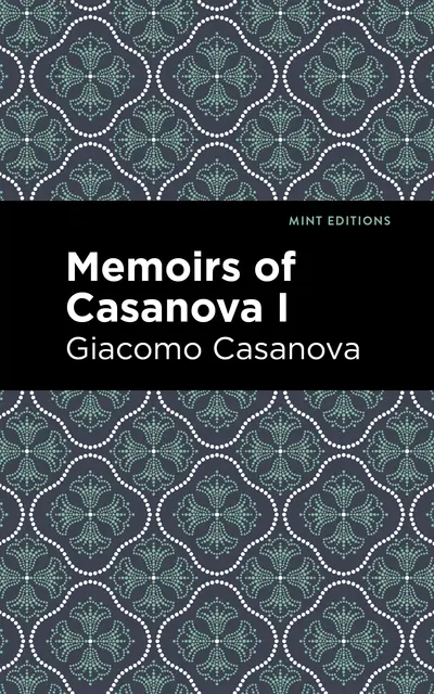 Memoirs of Casanova Volume I book cover