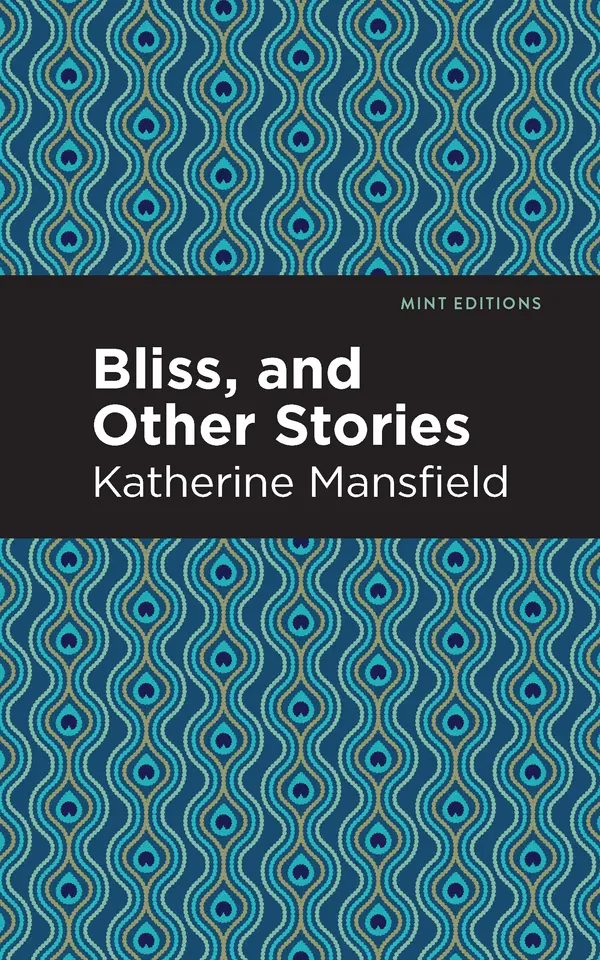 Bliss, and Other Stories by Katherine Mansfield, Mint Editions cover