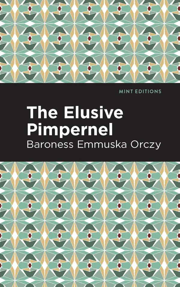 The Elusive Pimpernel by Emmuska Orczy, Mint Editions cover