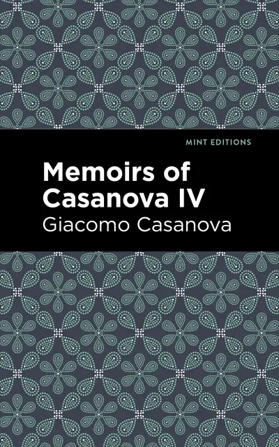Memoirs of Casanova Volume IV book cover