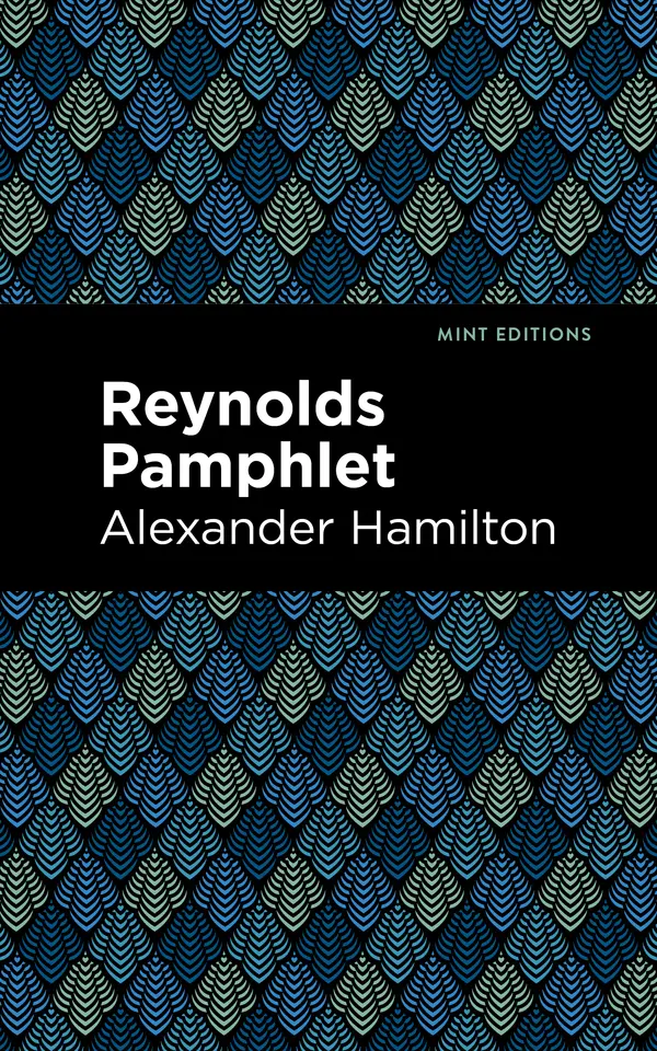 Reynolds Pamphlet by Alexander Hamilton, Mint Editions cover