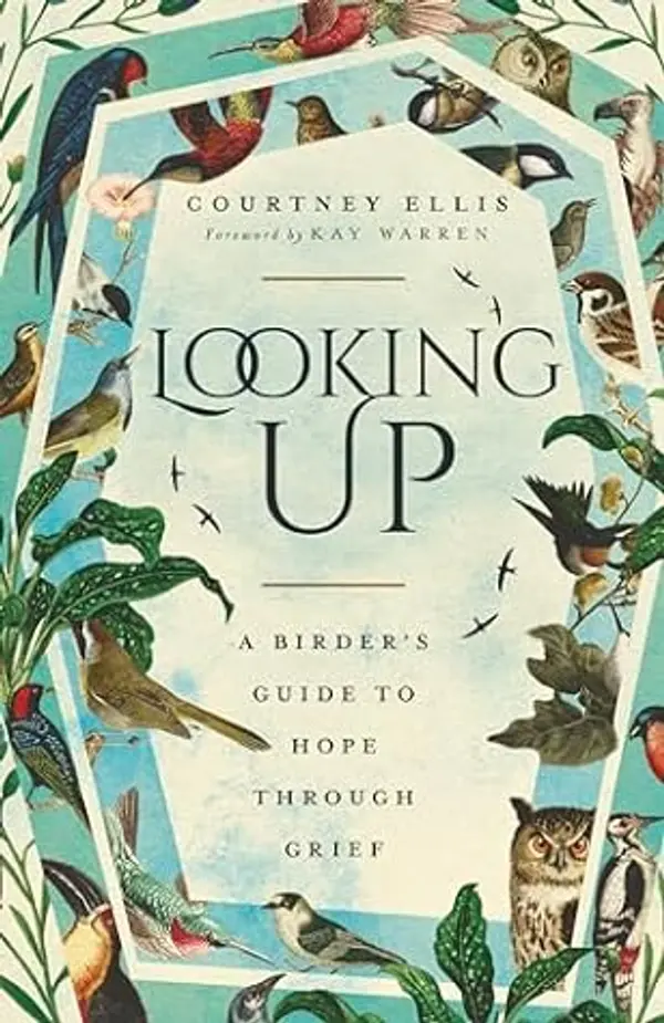 Looking Up: A Birder's Guide to Hope Through Grief by Courtney Ellis cover