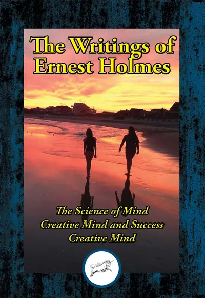 Writings of Ernest Shurtleff Holmes book cover