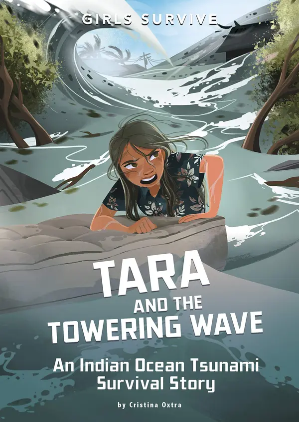 Tara and the Towering Wave: An Indian Ocean Tsunami Survival Story (Girls Survive) by Cristina Oxtra cover
