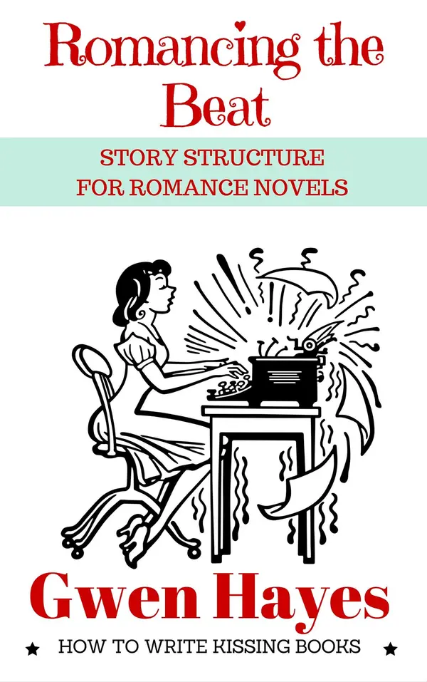 Romancing the Beat: Story Structure for Romance Novels by Gwen Hayes cover