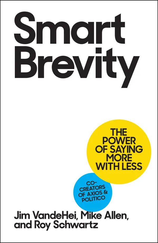 Smart Brevity by Jim VandeHei, Mike Allen, Roy Schwartz cover