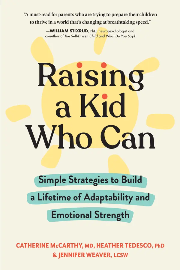 Raising a Kid Who Can by Catherine McCarthy, Heather Tedesco, Jennifer Weaver cover
