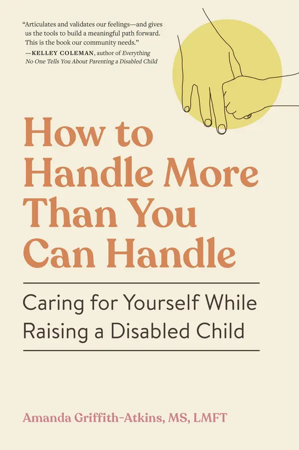 How to Handle More Than You Can Handle by Amanda Griffith-Atkins cover