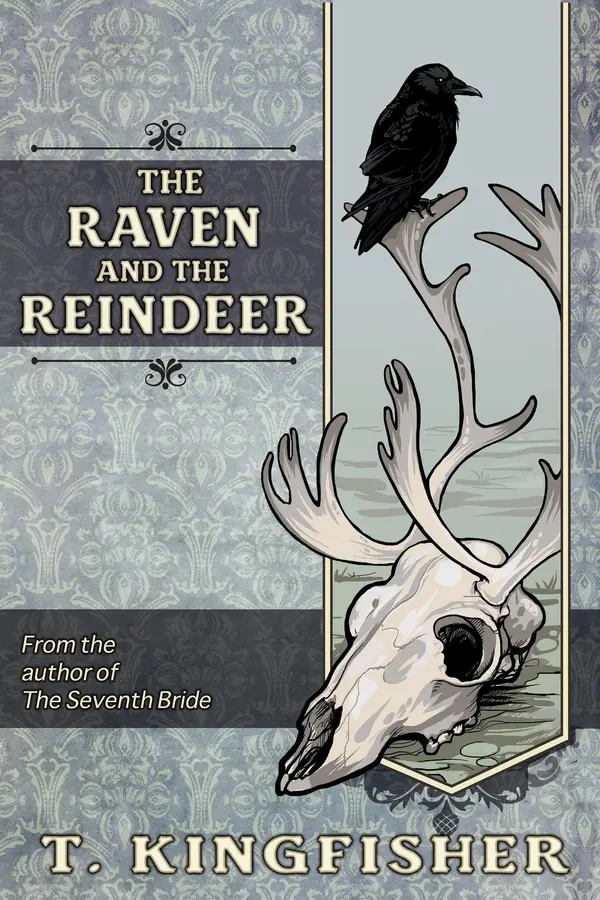 The Raven And The Reindeer by T. Kingfisher cover