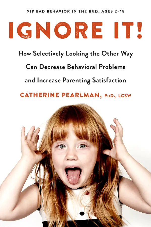 Ignore It! by Catherine Pearlman, PhD, LCSW cover