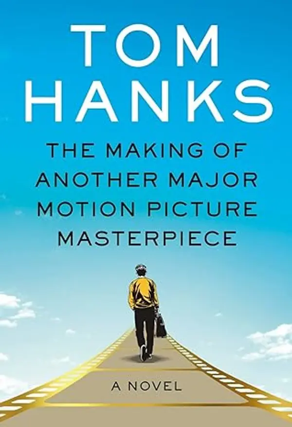 The Making of Another Major Motion Picture Masterpiece by Hanks  Tom cover