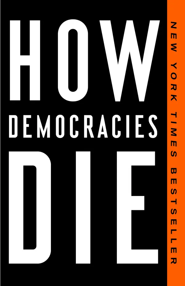 How Democracies Die by Steven Levitsky, Daniel Ziblatt cover
