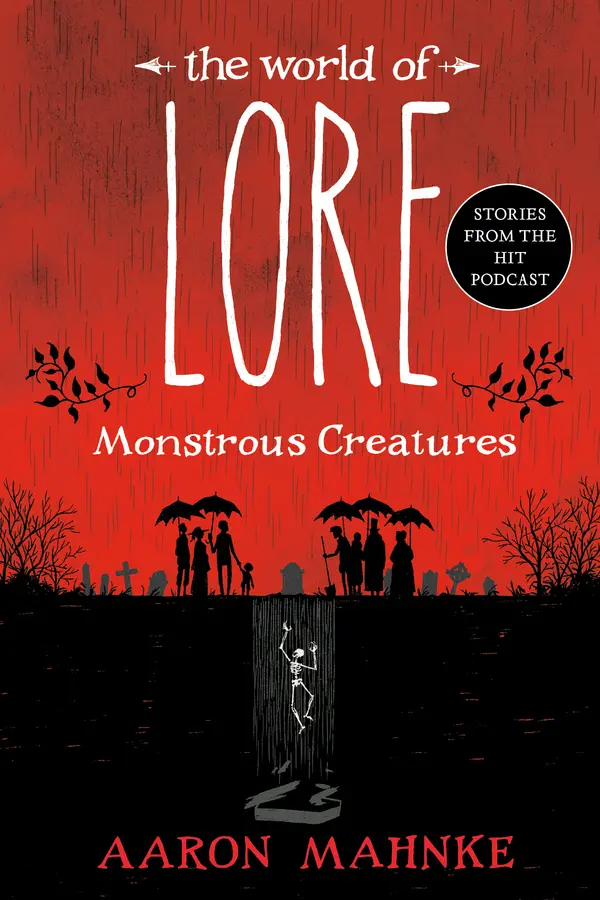 The World of Lore: Monstrous Creatures by Aaron Mahnke cover