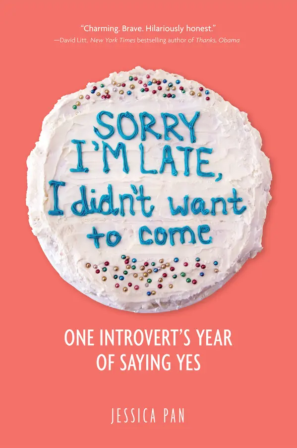 Sorry I'm Late, I Didn't Want to Come by Jessica Pan cover