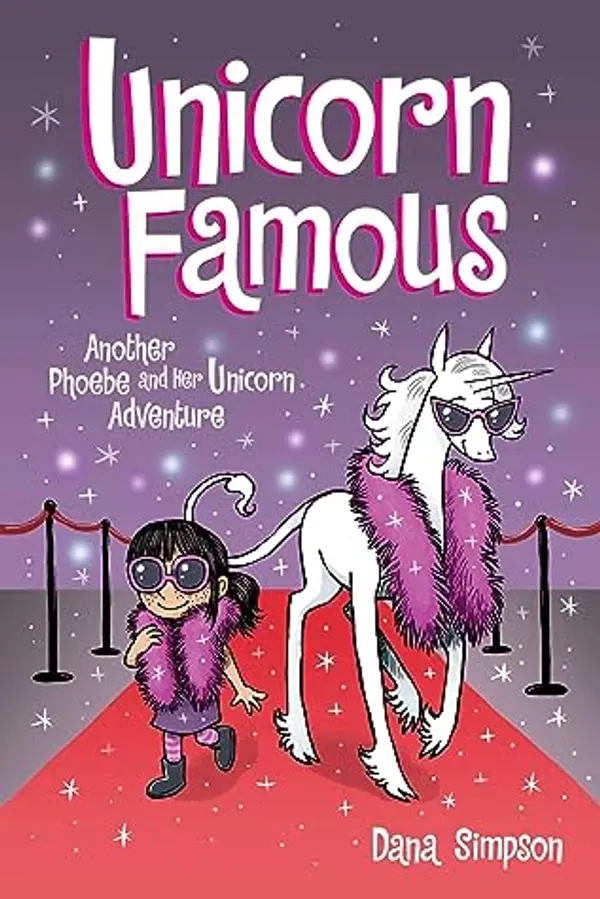 Unicorn Famous (Phoebe and Her Unicorn, #13) by Dana Simpson cover
