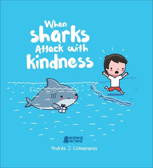 When Sharks Attack With Kindness by Andrés J. Colmenares cover