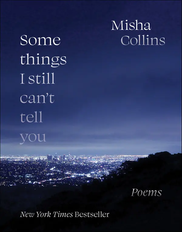 Some Things I Still Can't Tell You by Misha Collins cover