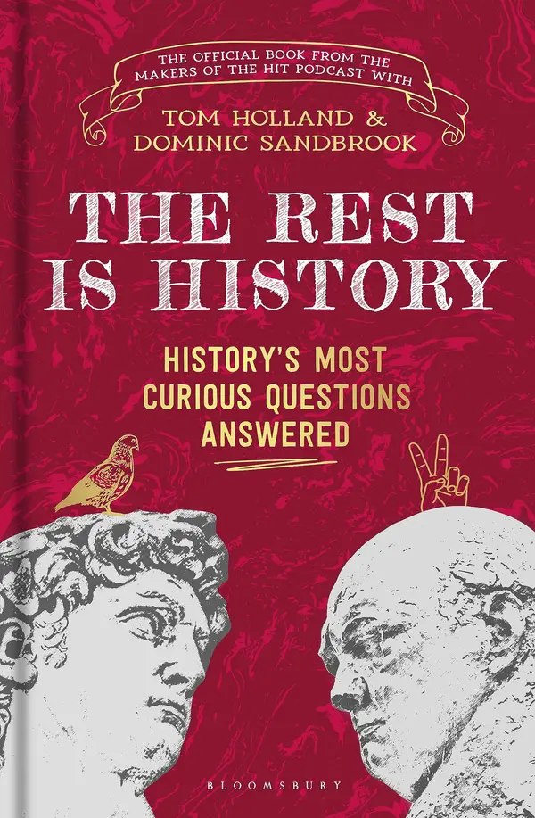 The Rest is History: The Official Book from the Makers of the Hit Podcast by Tom Holland cover