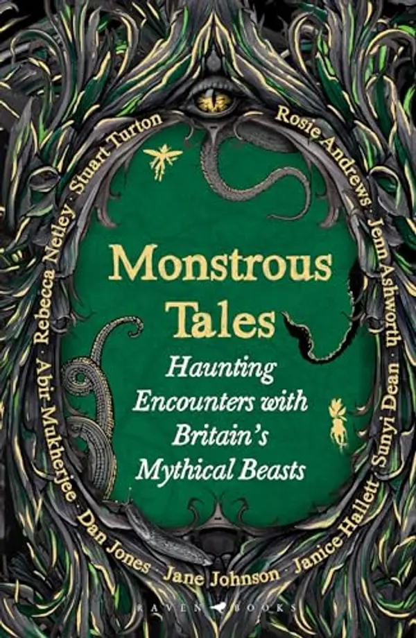 Monstrous Tales: Haunting encounters with Britain's mythical beasts by Rosie Andrews cover