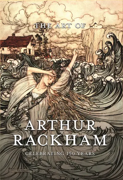 The Art of Arthur Rackham: Celebrating 150 Years of the Great British Artist book cover